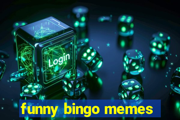 funny bingo memes