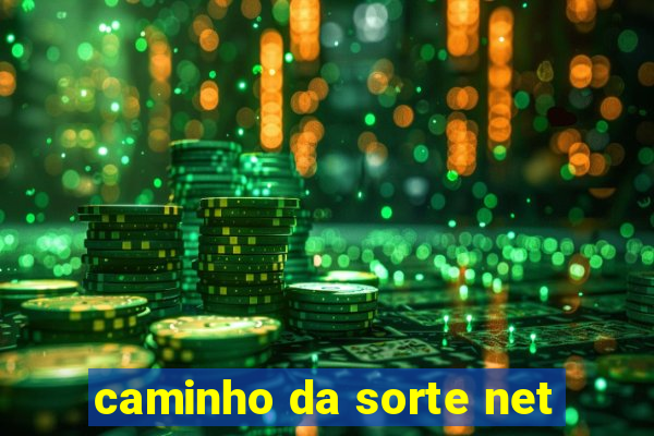 caminho da sorte net