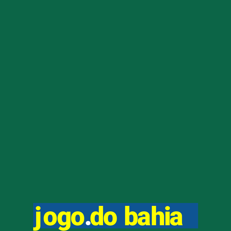 jogo.do bahia