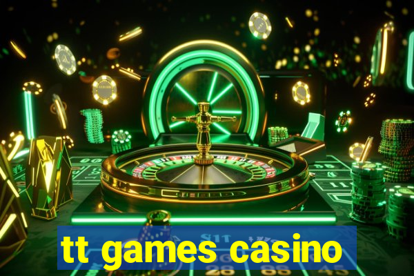 tt games casino