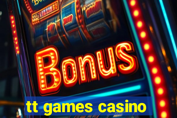 tt games casino