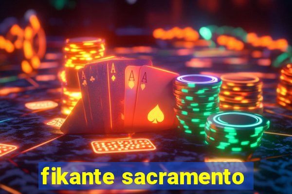 fikante sacramento