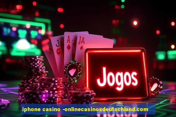 iphone casino -onlinecasinosdeutschland.com