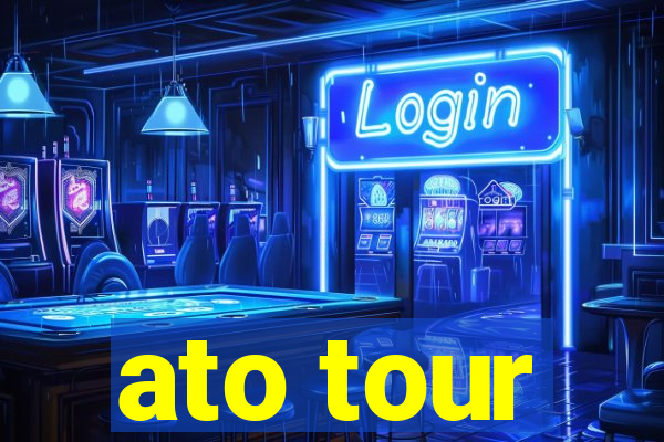 ato tour