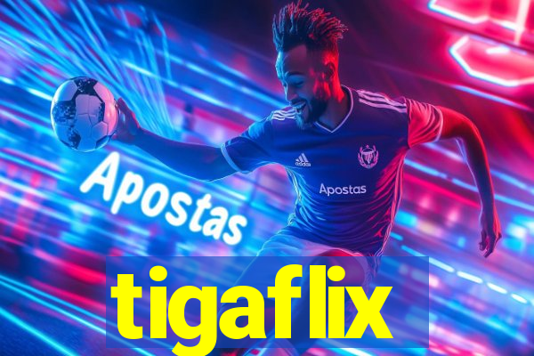 tigaflix