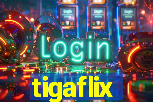 tigaflix