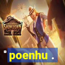 poenhu .