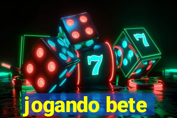 jogando bete