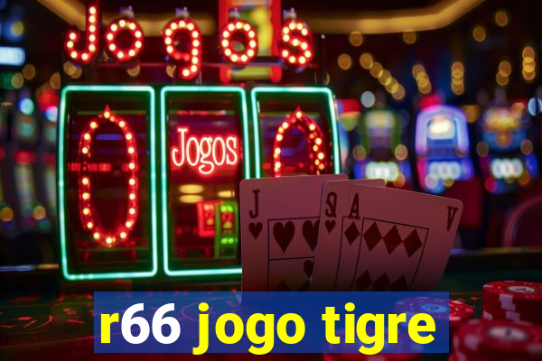 r66 jogo tigre