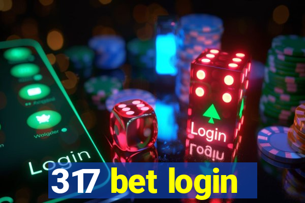 317 bet login