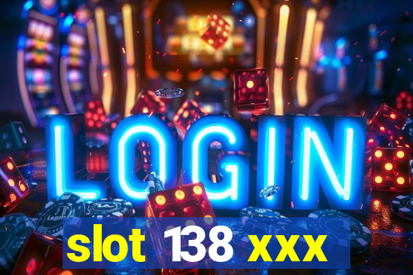 slot 138 xxx