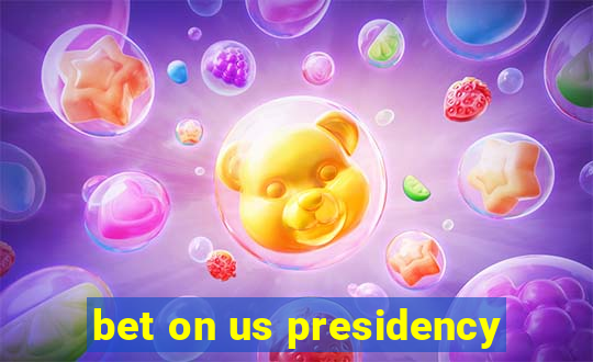 bet on us presidency