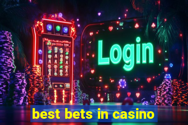 best bets in casino