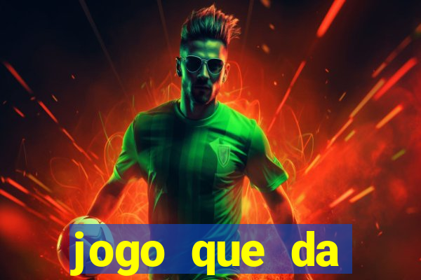 jogo que da dinheiro do tigre