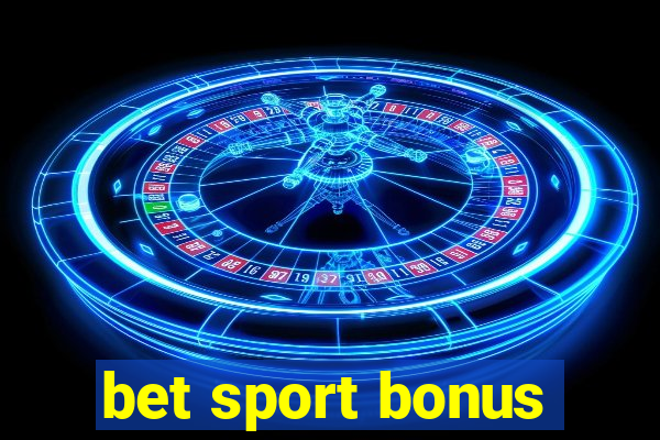 bet sport bonus