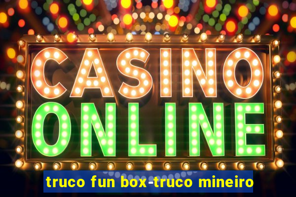 truco fun box-truco mineiro