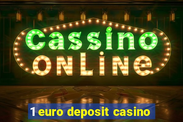 1 euro deposit casino