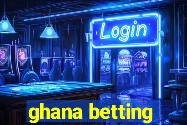 ghana betting