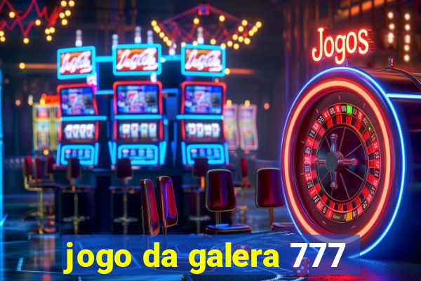 jogo da galera 777