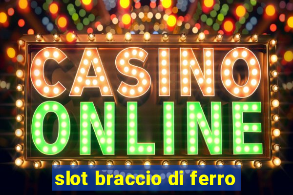 slot braccio di ferro