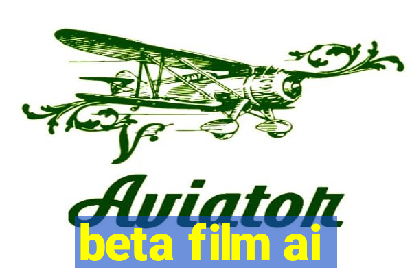 beta film ai