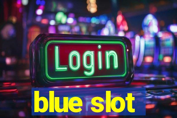 blue slot