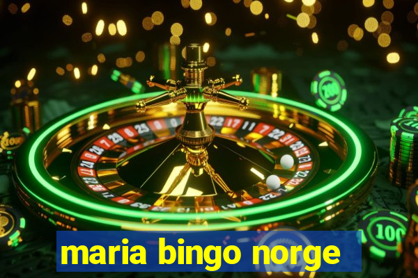 maria bingo norge