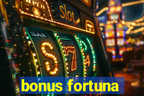 bonus fortuna