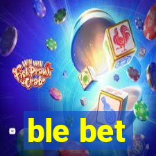 ble bet