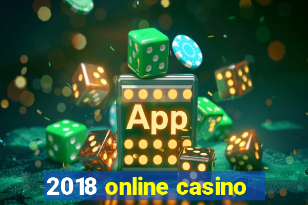 2018 online casino