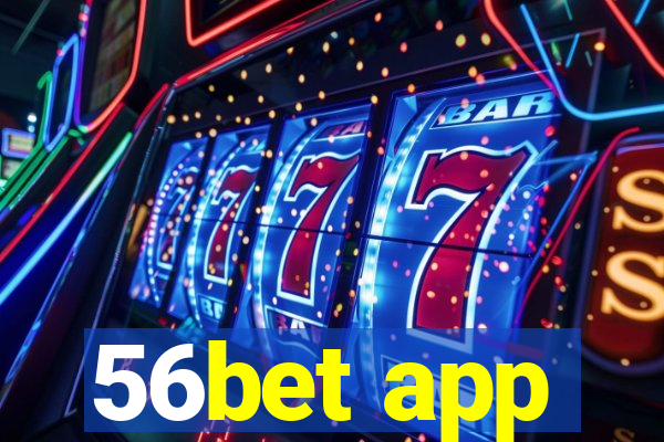 56bet app