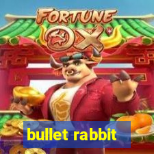 bullet rabbit