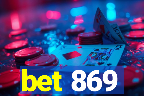 bet 869