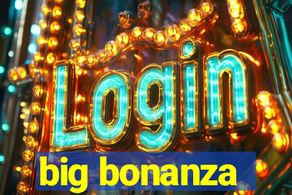 big bonanza