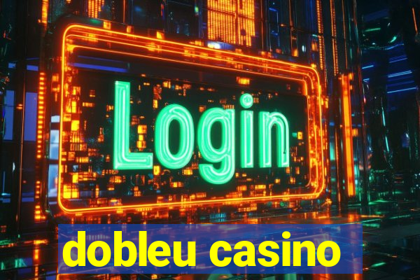 dobleu casino