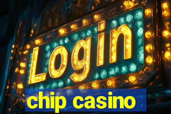 chip casino