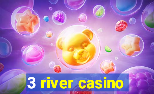 3 river casino