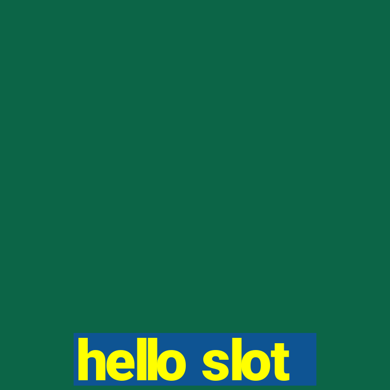 hello slot