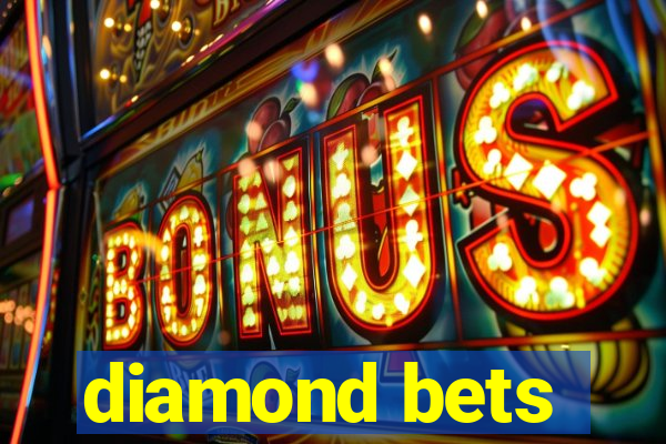 diamond bets