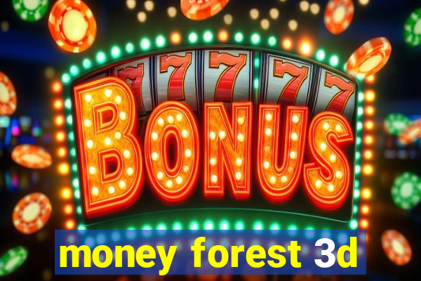 money forest 3d