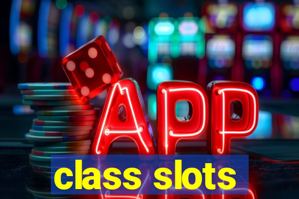 class slots