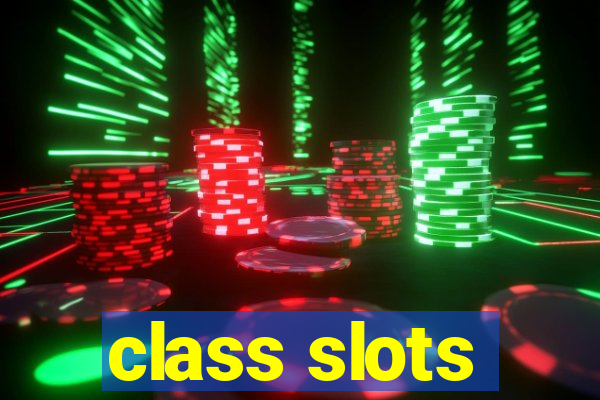 class slots