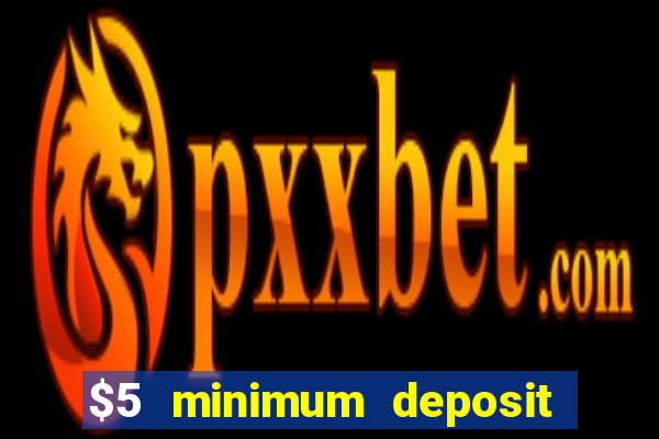 $5 minimum deposit casino australia