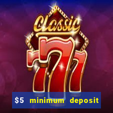 $5 minimum deposit casino australia