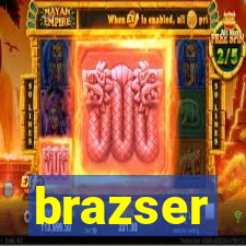 brazser