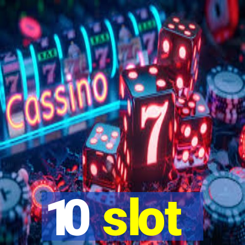 10 slot