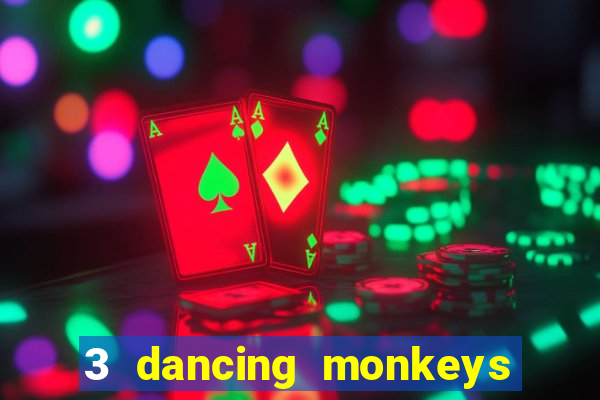 3 dancing monkeys slot free play