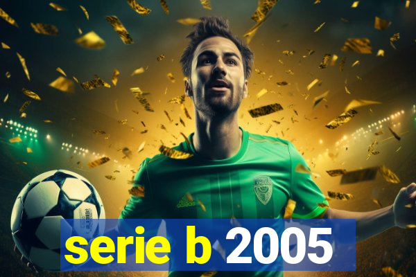 serie b 2005