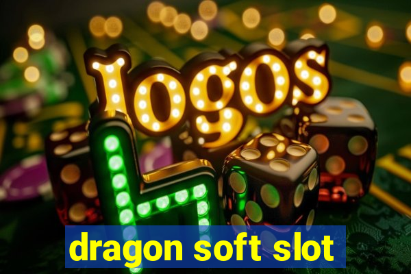 dragon soft slot