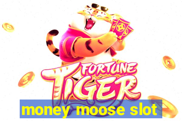 money moose slot